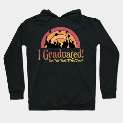 I Graduated Can I Go Back To Bed Now Hoodie Official Graduation Merch