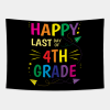 Happy Last Day Of School 4Th Fourth Grade Teacher Tapestry Official Graduation Merch