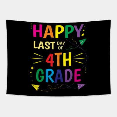 Happy Last Day Of School 4Th Fourth Grade Teacher Tapestry Official Graduation Merch