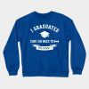 I Graduated Can I Go Back To Bed Now Class 2022 Crewneck Sweatshirt Official Graduation Merch