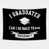 I Graduated Can I Go Back To Bed Now Class 2022 Tapestry Official Graduation Merch