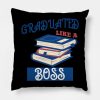 Graduated Like A Boss Throw Pillow Official Graduation Merch