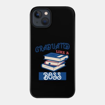 Graduated Like A Boss Phone Case Official Graduation Merch