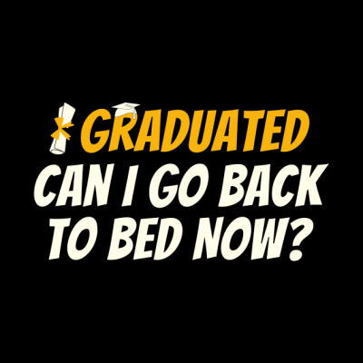 I Graduated Can I Go Back To Bed Now Funny Gift Gr Phone Case Official Graduation Merch