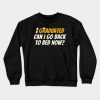 I Graduated Can I Go Back To Bed Now Funny Gift Gr Crewneck Sweatshirt Official Graduation Merch