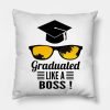 Graduated Like A Boss Throw Pillow Official Graduation Merch