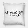 I Graduated Can I Go Back To Bed Now Throw Pillow Official Graduation Merch