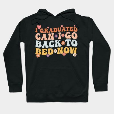 I Graduated Can I Go Back To Bed Now For Graduatio Hoodie Official Graduation Merch