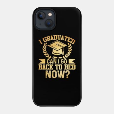 I Graduated Can I Go Back To Bed Now Vintage Gradu Phone Case Official Graduation Merch