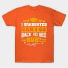 I Graduated Can I Go Back To Bed Now T-Shirt Official Graduation Merch