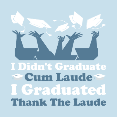 I Didnt Graduate Cum Laude I Graduated Thank The L Phone Case Official Graduation Merch