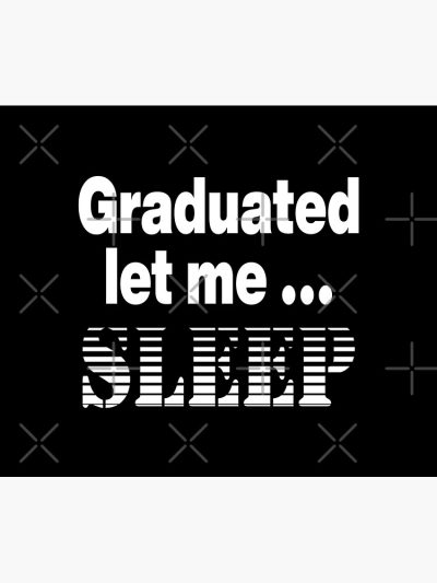 I Graduated | Graduated Let Me Sleep Tapestry Official Graduation Merch