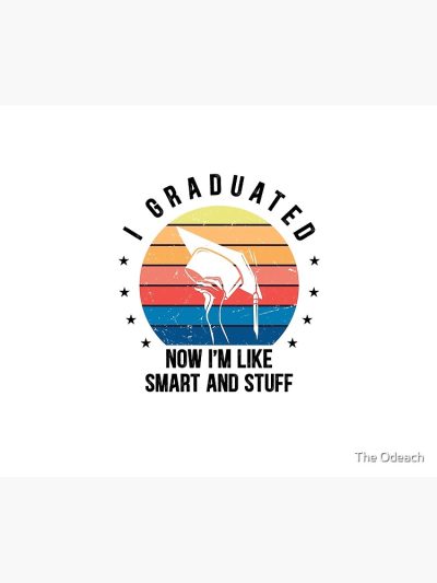 Last Day Of School, I Graduated Now I'M Like Smart And Stuff Tapestry Official Graduation Merch