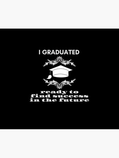 I Graduated Ready To Find Success In The Future Tapestry Official Graduation Merch