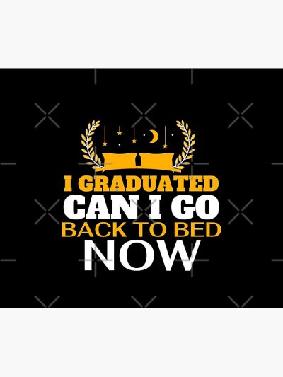 I Graduated Can I Go Back To Bed Now Tapestry Official Graduation Merch