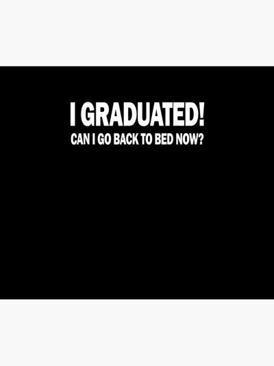 Apparel Pajamagrad I Graduated Can I Go Back To Bed Now Tapestry Official Graduation Merch