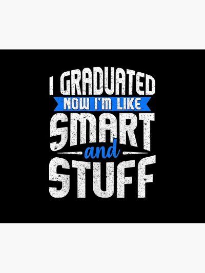 Funny Graduation I Graduated Now I'M Like Smart And Stuff Tapestry Official Graduation Merch