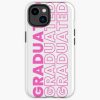 Graduated Graduated Graduated In Pink Iphone Case Official Graduation Merch