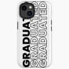 Graduated Graduated Graduated In Black Iphone Case Official Graduation Merch