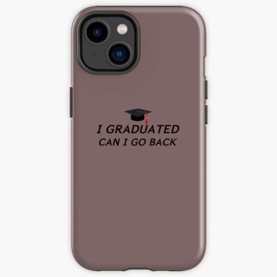 Copy Of I Graduated Can I Go Back To Bed Now Iphone Case Official Graduation Merch