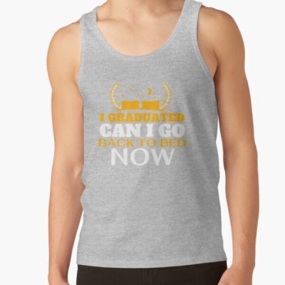 I Graduated Can I Go Back To Bed Now Tank Top Official Graduation Merch