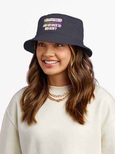 I Graduated Can I Go Back To Bed Now? Bucket Hat Official Graduation Merch