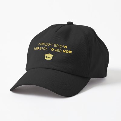 Copy Of I Graduated Can I Go Back To Bed Now Cap Official Graduation Merch