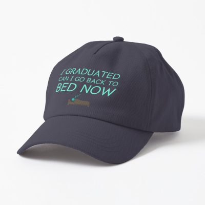 Copy Of I Graduated Can I Go Back To Bed Now Cap Official Graduation Merch