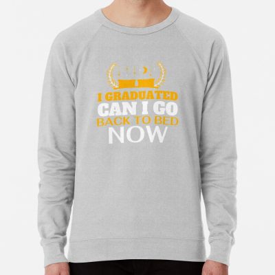 I Graduated Can I Go Back To Bed Now Sweatshirt Official Graduation Merch