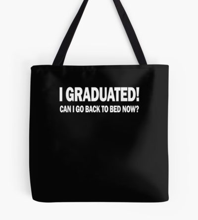 Apparel Pajamagrad I Graduated Can I Go Back To Bed Now Tote Bag Official Graduation Merch