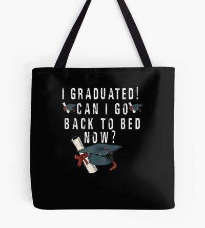 Funny Pajamagrad I Graduated Can I Go Back To Bed Now Tote Bag Official Graduation Merch