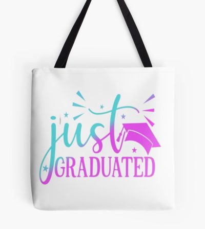 Just Graduated , Graduations Gift, Tote Bag Official Graduation Merch