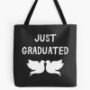 Just Graduated (Graduation) Tote Bag Official Graduation Merch