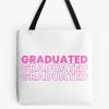 Graduated Graduated Graduated In Pink Tote Bag Official Graduation Merch