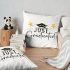 I Just Graduated, Officially Graduated Throw Pillow Official Graduation Merch