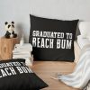 Graduated | Graduation | Graduated To Beach Bum Throw Pillow Official Graduation Merch