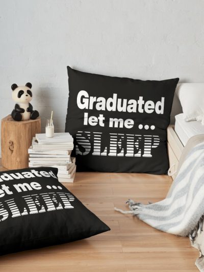 I Graduated | Graduated Let Me Sleep Throw Pillow Official Graduation Merch