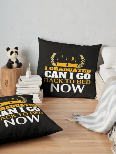 I Graduated Can I Go Back To Bed Now Throw Pillow Official Graduation Merch