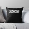 Apparel Pajamagrad I Graduated Can I Go Back To Bed Now Throw Pillow Official Graduation Merch