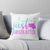 Just Graduated , Graduations Gift, Throw Pillow Official Graduation Merch