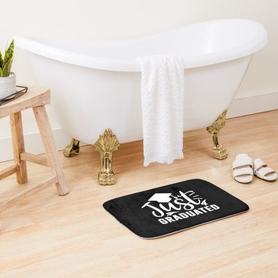 Just Graduated Right Now All I Want To Do Is Graduate Bath Mat Official Graduation Merch