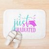  Just Graduated , Graduations Gift, Bath Mat Official Graduation Merch