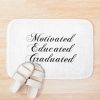 Motivated Educated Graduated - Graduation - Congratulations Bath Mat Official Graduation Merch