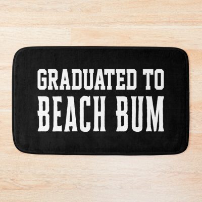 Graduated | Graduation | Graduated To Beach Bum Bath Mat Official Graduation Merch