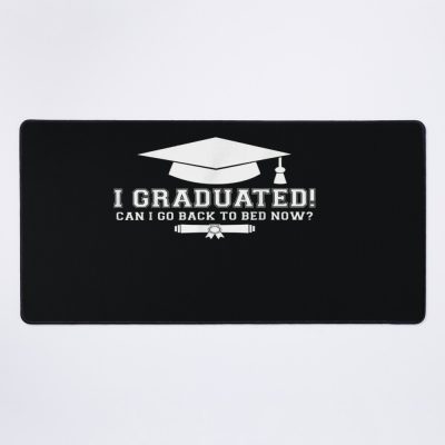 I Graduated Can I Go Back To Bed Now Graduation Senior Mouse Pad Official Graduation Merch