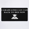 I Graduated Can I Go Back To Bed Now Mouse Pad Official Graduation Merch