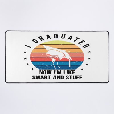 Last Day Of School, I Graduated Now I'M Like Smart And Stuff Mouse Pad Official Graduation Merch