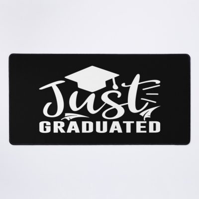 Just Graduated Right Now All I Want To Do Is Graduate Mouse Pad Official Graduation Merch