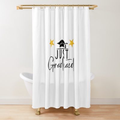 I Just Graduated, Officially Graduated Shower Curtain Official Graduation Merch