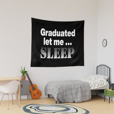 I Graduated | Graduated Let Me Sleep Tapestry Official Graduation Merch